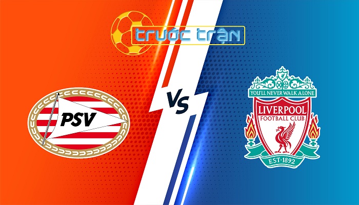 PSV Eindhoven vs Liverpool – Soi kèo hôm nay 03h00 30/01/2024 – Champions League
