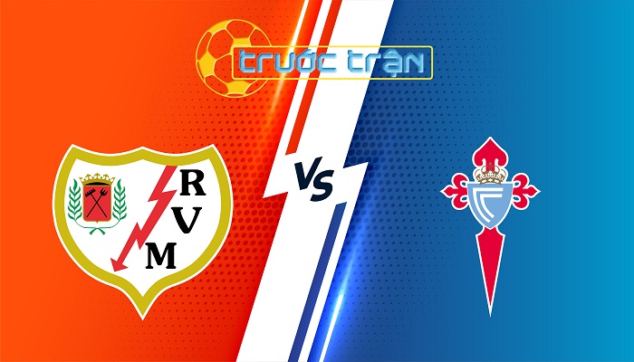 Rayo Vallecano vs Celta Vigo – Soi kèo hôm nay 03h00 11/01/2024 – VĐQG Tây Ban Nha
