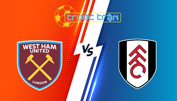 West Ham Utd vs Fulham – Soi kèo hôm nay 02h30 15/01/2024 – Ngoại Hạng Anh