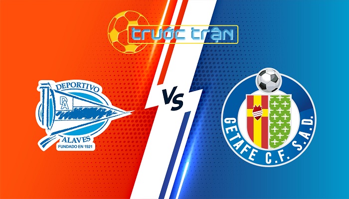 Alaves vs Getafe – Soi kèo hôm nay 20h00 09/02/2025 – VĐQG Tây Ban Nha