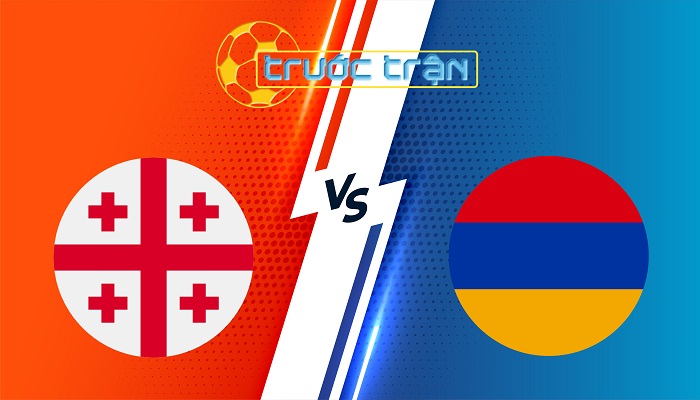 Georgia vs Armenia – Soi kèo hôm nay 21h00 23/03/2025 – UEFA Nations League