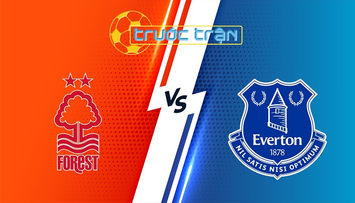 Nottingham Forest vs Everton – Soi kèo hôm nay 21h00 12/04/2025 – Ngoại Hạng Anh