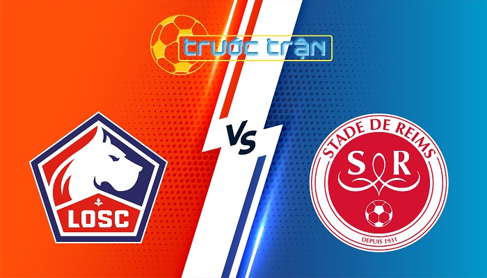 Lille vs Stade Reims – Soi kèo hôm nay 02h00 18/05/2025 – VĐQG Pháp