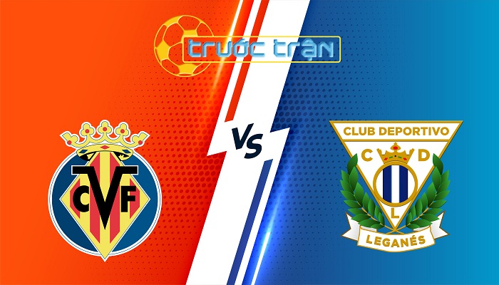 Villarreal vs Leganes – Soi kèo hôm nay 00h00 15/05/2025 – VĐQG Tây Ban Nha