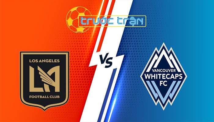 Los Angeles FC vs Vancouver WC – Soi kèo hôm nay 08h30 30/06/2025 – Nhà Nghề Mỹ