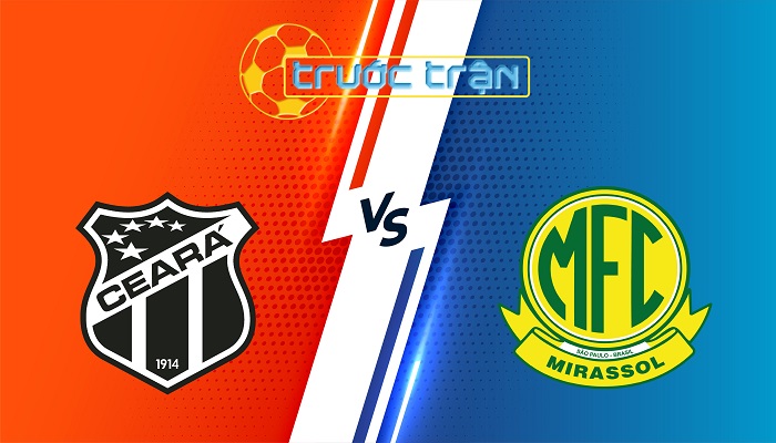 Ceara/CE vs Mirassol/SP – Soi kèo hôm nay 05h00 24/07/2025 – VĐQG Brazil