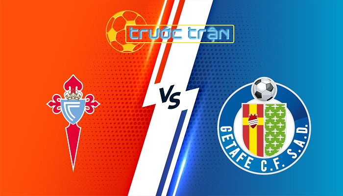 Celta Vigo vs Getafe – Soi kèo hôm nay 22h00 17/08/2025 – VĐQG Tây Ban Nha