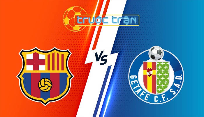 Barcelona vs Getafe – Soi kèo hôm nay 02h00 22/09/2025 – VĐQG Tây Ban Nha