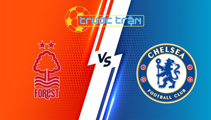 Nottingham Forest vs Chelsea – Soi kèo hôm nay 18h30 18/10/2025 – Ngoại Hạng Anh